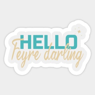 Hello, Feyre Darling Sticker